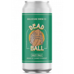 Bullhouse Dead Ball Hazy Pale Ale 4.5% ABV 440ml Can - Martins Off Licence