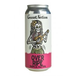 Great Notion Brewing Over Ripe