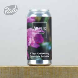 Arpus 6 Year Anniversary  Smoothie Sour Ale - Radbeer