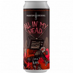 Phantom Brewing Co. All In My Head