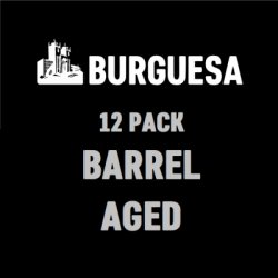 Burguesa 12 Pack Barrel Aged - Burguesa