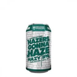 Belching Beaver Hazers Gonna Haze IPA - Be Hoppy!