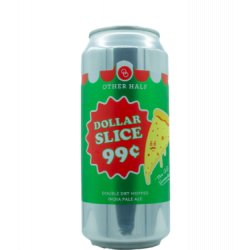 Other Half Brewing Co. Dollar Slice