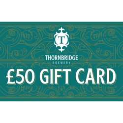 Thornbridge £50 Gift Card - Thornbridge Brewery