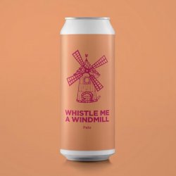 Pomona Island Brew Co. WHISTLE ME A WINDMILL