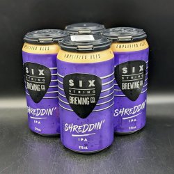 Six Strings Shreddin' IPA Can 4pk - Saccharomyces Beer Cafe