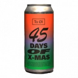 To Ol To Ol - 45 Days of X-Mas - 5% - 44cl - Can - La Mise en Bière