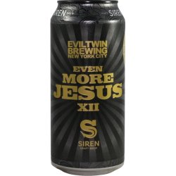 Siren Craft Brew Even More Jesus XII Siren Craft Brew Even More Jesus XII