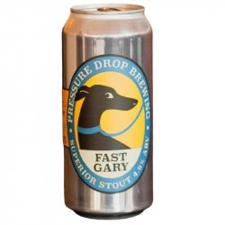 Pressure Drop Brewing Fast Gary