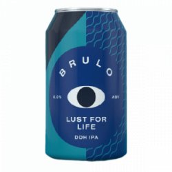 Brulo Lust For Life - The Independent