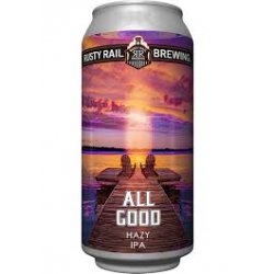 Rusty Rail All Good Hazy IPA 24 pack16 oz cans - Beverages2u