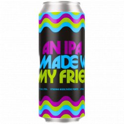 Bellwoods Brewery An IPA We Made W/ All My Friends Bellwoods Brewery An IPA We Made W/ All My Friends
