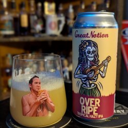 Great Notion Brewing Over Ripe