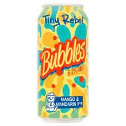 Bubbles - Tiny Rebel - Candid Beer