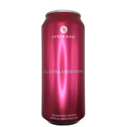 Other Half Brewing Co. All Citra Everything