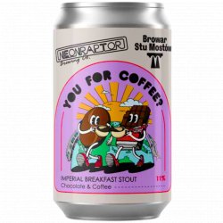 Neon Raptor Brewing Co. You For Coffee Neon Raptor Brewing Co. You For Coffee