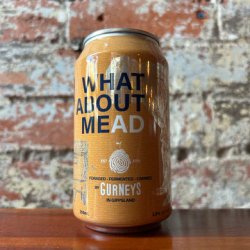 Gurneys Cider What About Mead