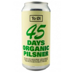 To Øl 45 Days Organic Pilsner - Die Bierothek