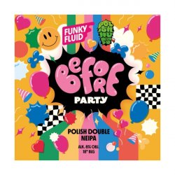 Funky Fluid Before Party: Polish Double NEIPA