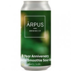 Ārpus Brewing Co. 8 Year Anniversary Tropical Smoothie Sour Ale