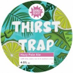 Shiny Brewery Thirst Trap (Cask) - Pivovar