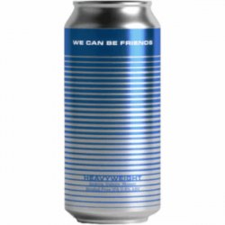 We Can Be Friends HEAVYWEIGHT