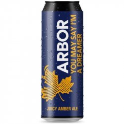 Arbor Ales You May Say I’m A Dreamer