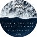 Pool Brewing Thats The Way Everyday Goes (Cask) 