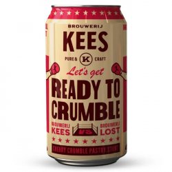 Brouwerij Kees Ready To Crumble ( Collab With Lost Brewing)