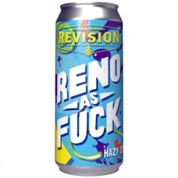 Revision Brewing Reno As Fuck - Beer Force