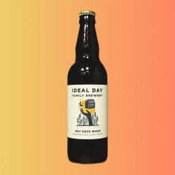 Ideal Day Way Back When