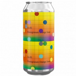 To Øl- Pomegranate Orange Sour 4% ABV 440ml Can - Martins Off Licence