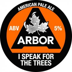 Arbor I Speak For The Trees