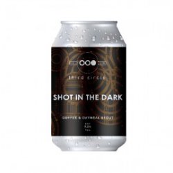 Third Circle Shot In The Dark - Craft Beers Delivered