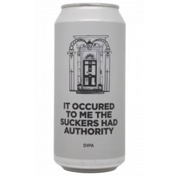 Pomona Island Brew Co. It Occurred To Me the Suckers Had Authority