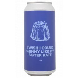Pomona Island Brew Co. I WISH I COULD SHIMMY LIKE MY SISTER KATE