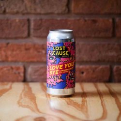 Lost Cause Brewing Co Love You, Bye - The Hop Vault