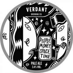 Verdant Brewing Co People, Money, Space, Time