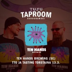 Pääsylippu: Ten Hands (SWE) tasting 13.3.2025 klo 18:00 - Tuju