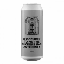 Pomona Island Brew Co. It Occurred To Me the Suckers Had Authority