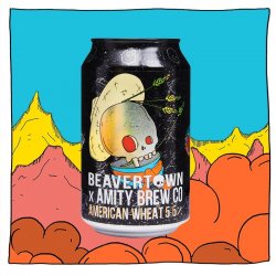 BEAVERTOWN + Amity American Wheat (BB 9.3.22) 5.5% - Beer Paradise