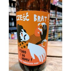 Cześć Brat! Jedno I Do Domu!