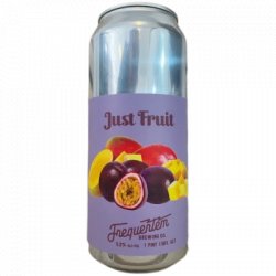 Frequentem Brewing Co. Just Fruit ( Passionfruit, Mango)