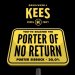 KEES – Porter Of No Return 