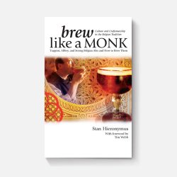 Brew Like A Monk: Trappist, Abbey and Strong Belgian Ales and How to Brew Them - Brewers Association