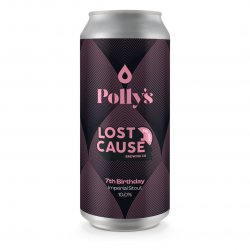 Polly’s 7th Birthday Collabs x Lost Cause  Imperial Stout 10.0% - Polly’s Brew Co.