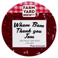 Farm Yard Brew Co Wham Bam Thank You Jam