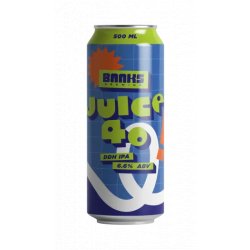Banks Brewing JUICE 40