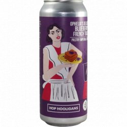 Hop Hooligans -                                              Ophelias Delicious Blueberry French Toast - Just in Beer