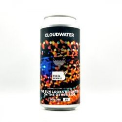 Cloudwater Brew Co. The Sun Looks Brighter On the Other Side